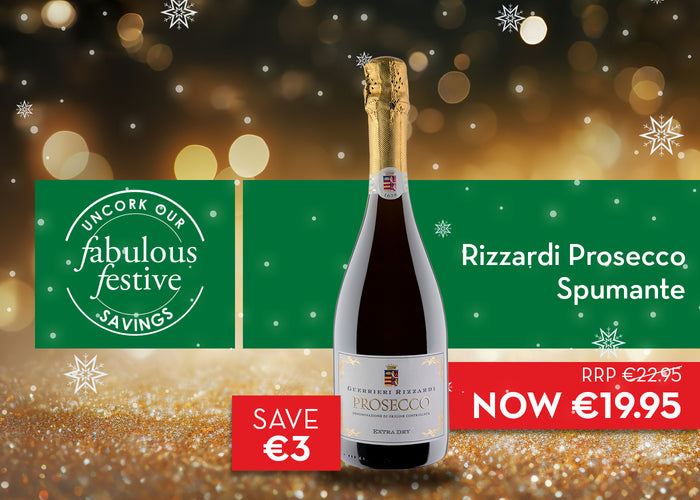 Fabulous Festive Savings - Rizzardi Prosecco Spumante RRP €22.95 Now €19.95 Save €3