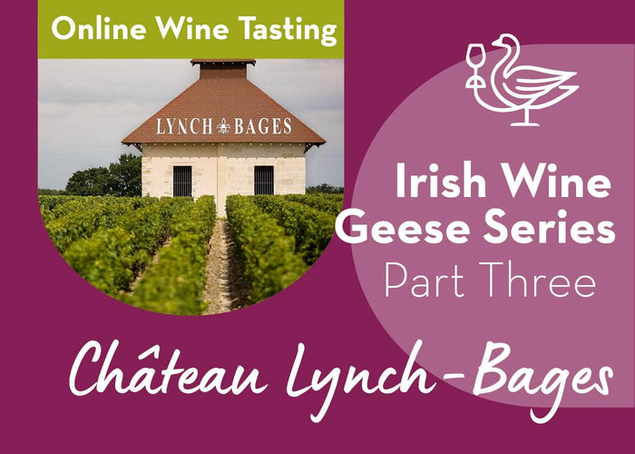 Online Wine Tasting - Irish Wine Geese Series Part Three - Château Lynch Bages